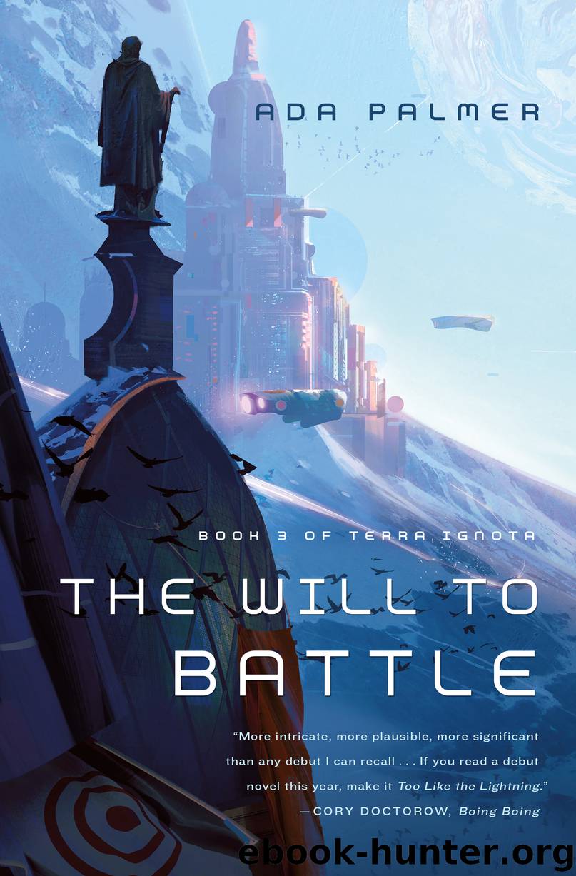 The Will to Battle--Book 3 of Terra Ignota by Ada Palmer