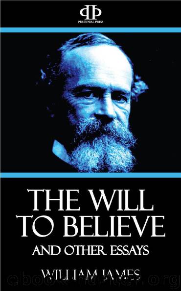 The Will to Believe and Other Essays by William James