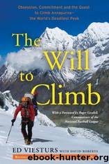 The Will to Climb: Obsession and Commitment and the Quest to Climb Annapurna--The World's Deadliest Peak by Viesturs Ed & Roberts David