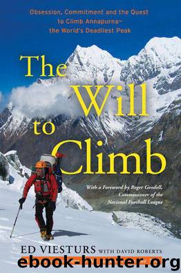 The Will to Climb: Obsession and Commitment and the Quest to Climb Annapurna--the World's Deadliest Peak by Viesturs Ed & Roberts David