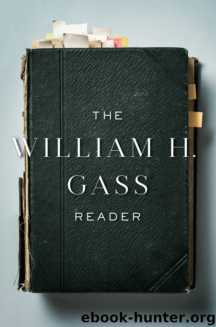 The William H. Gass Reader by William H. Gass