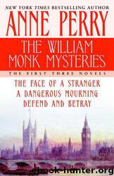 The William Monk Mysteries: The First Three Novels by Anne Perry