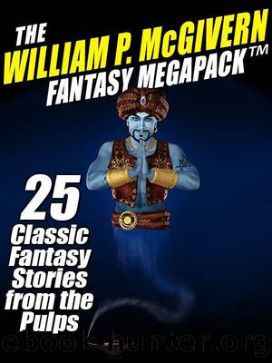 The William P. McGivern Fantasy MEGAPACK â¢: 25 Classic Fantasy Stories from the Pulps by William P. McGivern