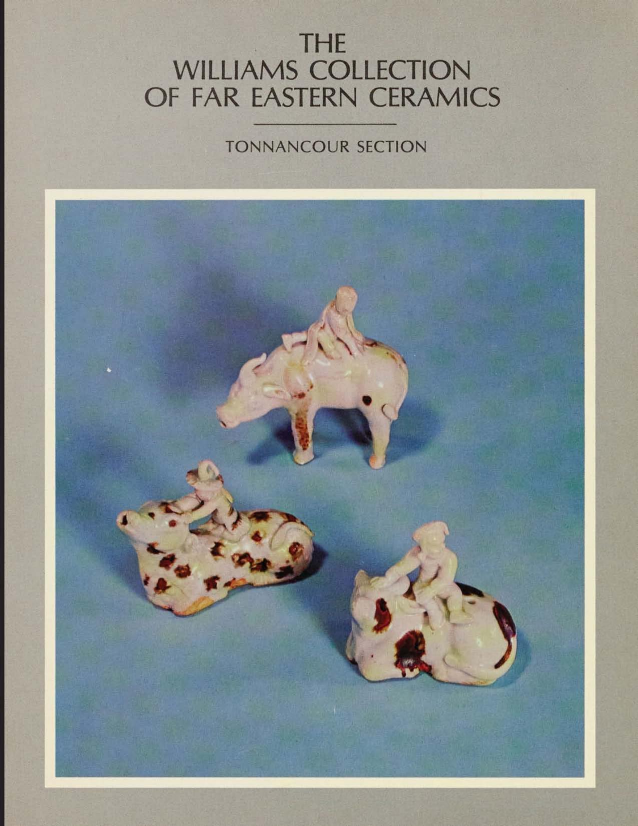 The Williams Collection of Far Eastern Ceramics: Tonnancour Section by Kamer Aga-Oglu