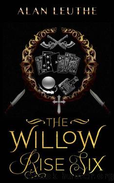 The Willow Rise Six by Alan Leuthe