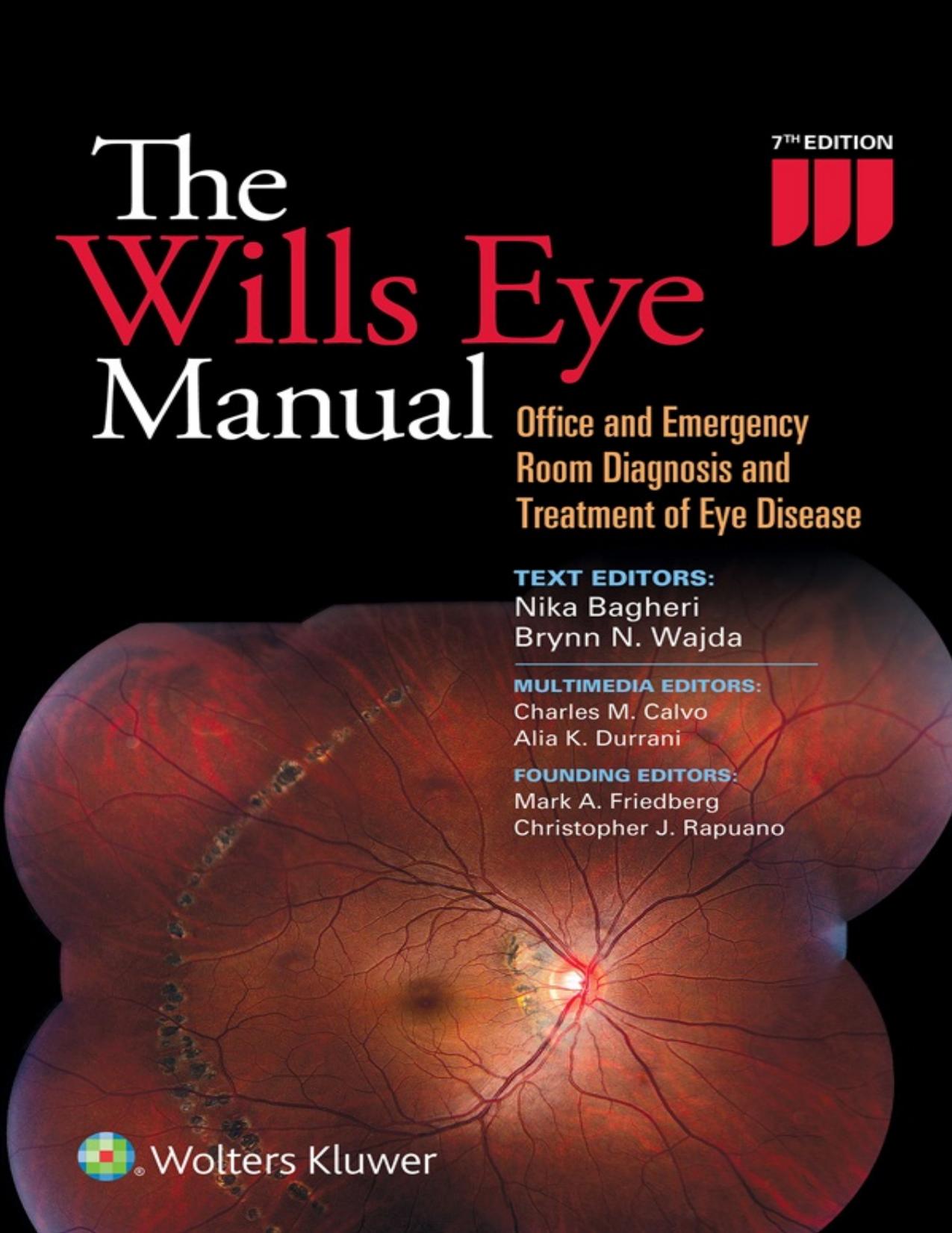The Wills Eye Manual: Office and Emergency Room Diagnosis and Treatment of Eye Disease, 7th Edition by Nika Bagheri MD Brynn Wajda MD Charles Calvo MD Alia Durrani MD