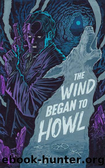 The Wind Began to Howl: An Isaiah Coleridge Story by Laird Barron