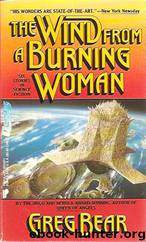 The Wind From a Burning Woman: Six Stories of Science Fiction by Greg Bear