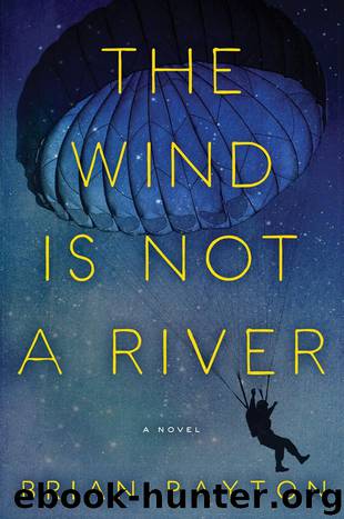 The Wind Is Not a River by Brian Payton