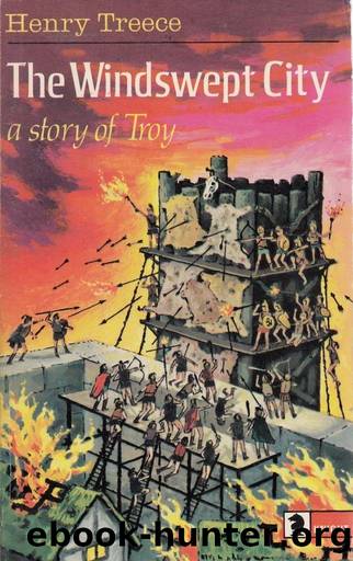 The Windswept City: A Novel of the Trojan War by Henry Treece