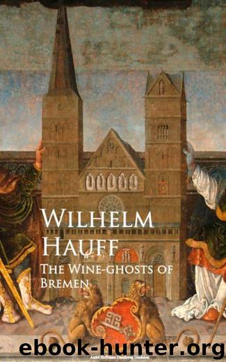 The Wine-ghosts of Bremen by Wilhelm Hauff