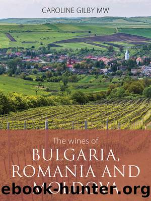 The Wines of Bulgaria, Romania and Moldova by Gilby Caroline;