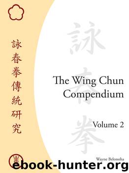 The Wing Chun Compendium, Volume Two by Wayne Belonoha