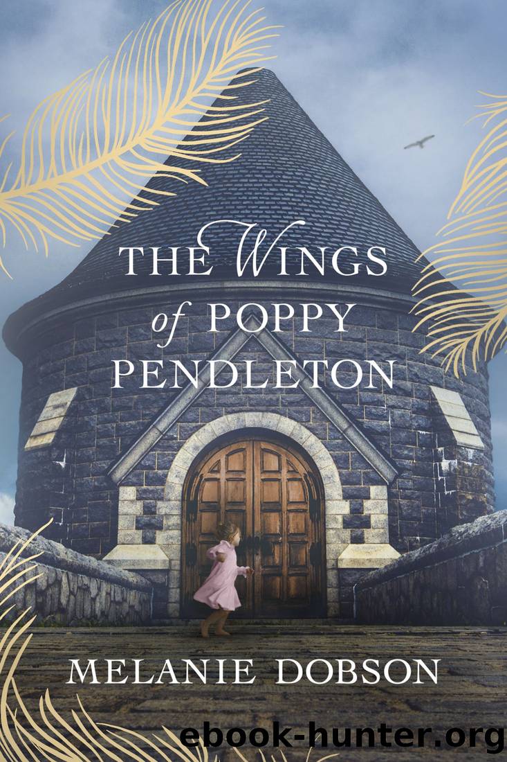 The Wings of Poppy Pendleton by Melanie Dobson