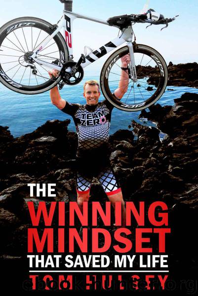 The Winning Mindset that Saved My Life by Hulsey Tom