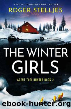 The Winter Girls: A totally gripping crime thriller (Agent Tori Hunter Book 2) by Roger Stelljes