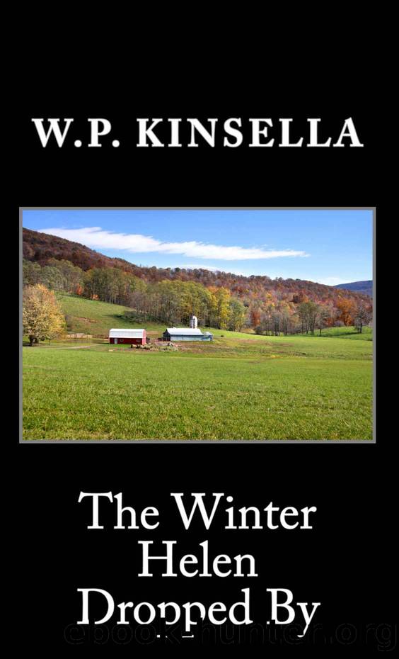The Winter Helen Dropped By by W.P. Kinsella