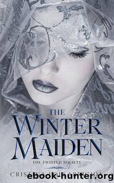 The Winter Maiden: The Twisted Society Presents Book 2 by Cristina Lollabrigida