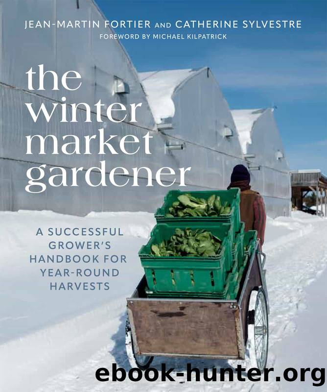 The Winter Market Gardener by Jean-Martin Fortier