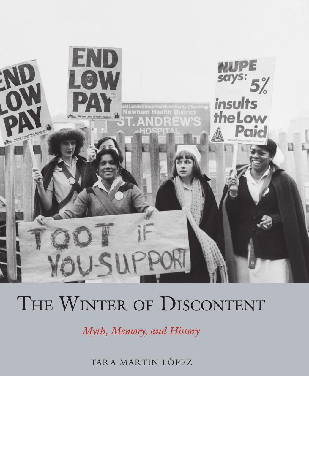 The Winter of Discontent: Myth, Memory, and History (Studies in Labour History LUP) by Tara Martin López