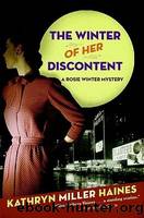 The Winter of Her Discontent: A Rosie Winter Mystery by Haines Kathryn Miller