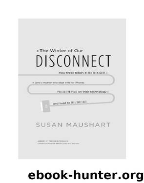 The Winter of Our Disconnect by Susan Maushart