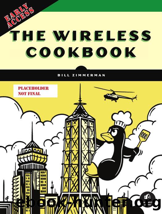 The Wireless Cookbook by Bill Zimmerman