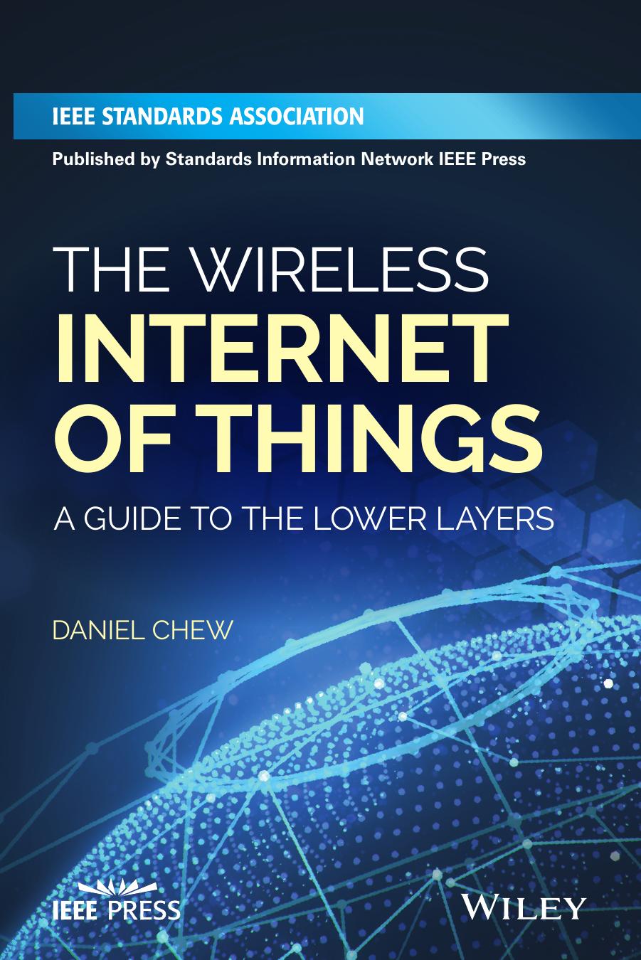 The Wireless Internet of Things: A Guide to the Lower Layers by Daniel Chew