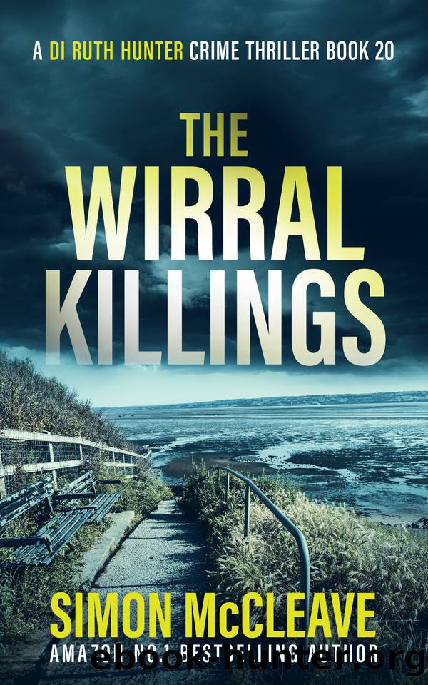 The Wirral Killings: The multi-million selling Snowdonia Murder Mystery series (A DI Ruth Hunter Crime Thriller Book 20) by Simon McCleave