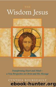 The Wisdom Jesus by Cynthia Bourgeault