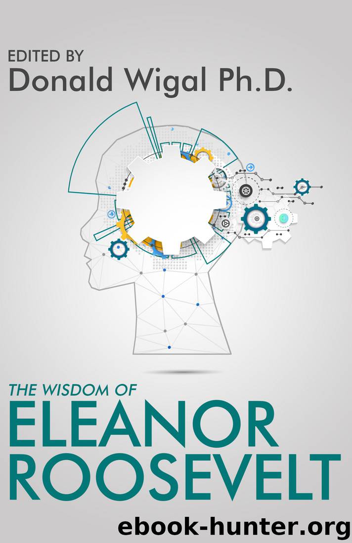 The Wisdom of Eleanor Roosevelt by Donald Wigal Ph.d