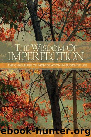 The Wisdom of Imperfection: The Challenge of Individuation in Buddhist Life by Preece Rob