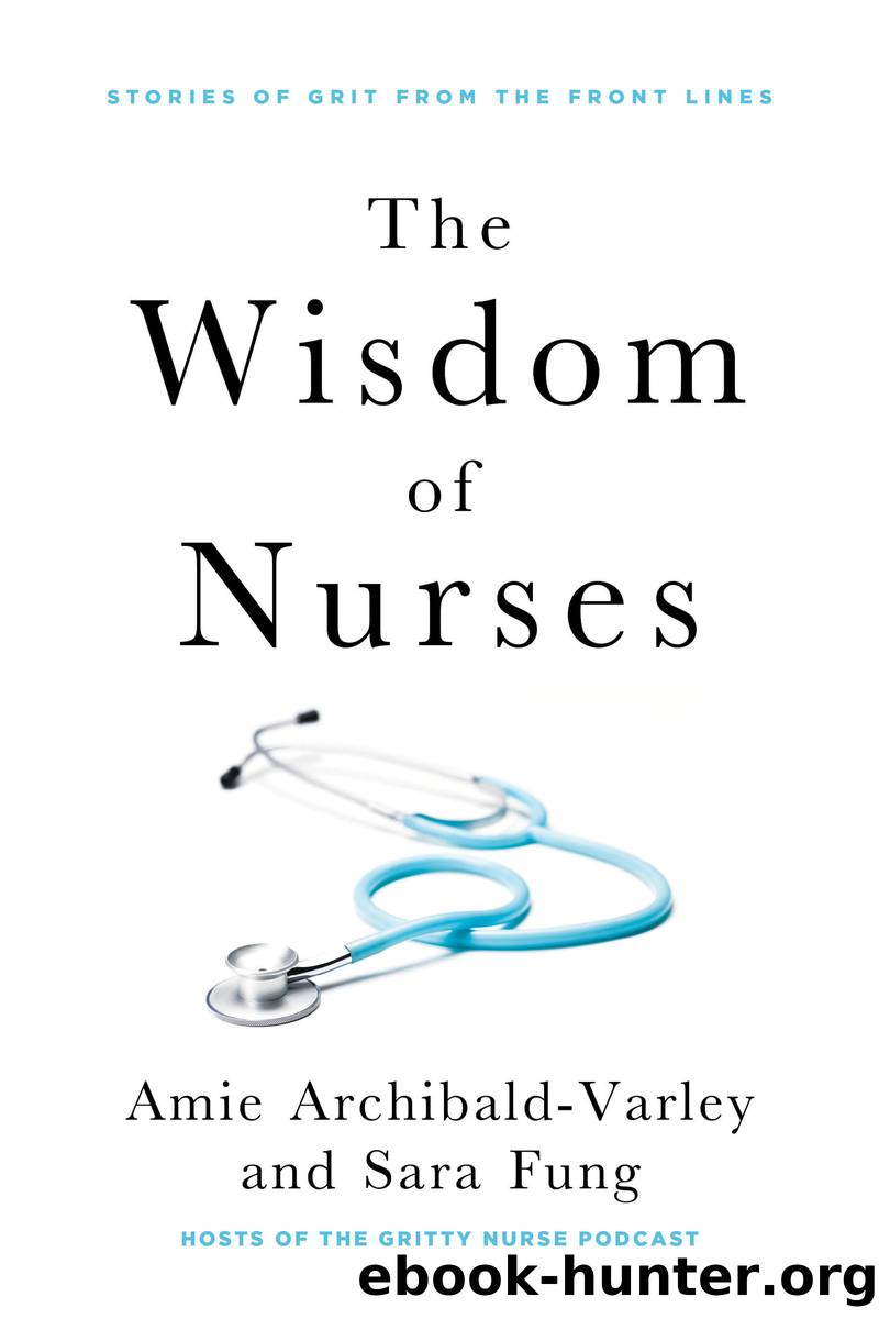 The Wisdom of Nurses by Amie Archibald-Varley