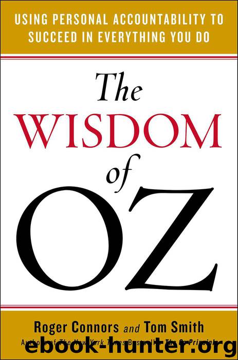 The Wisdom of Oz: Using Personal Accountability to Succeed in Everything You Do by Roger Connors & Tom Smith