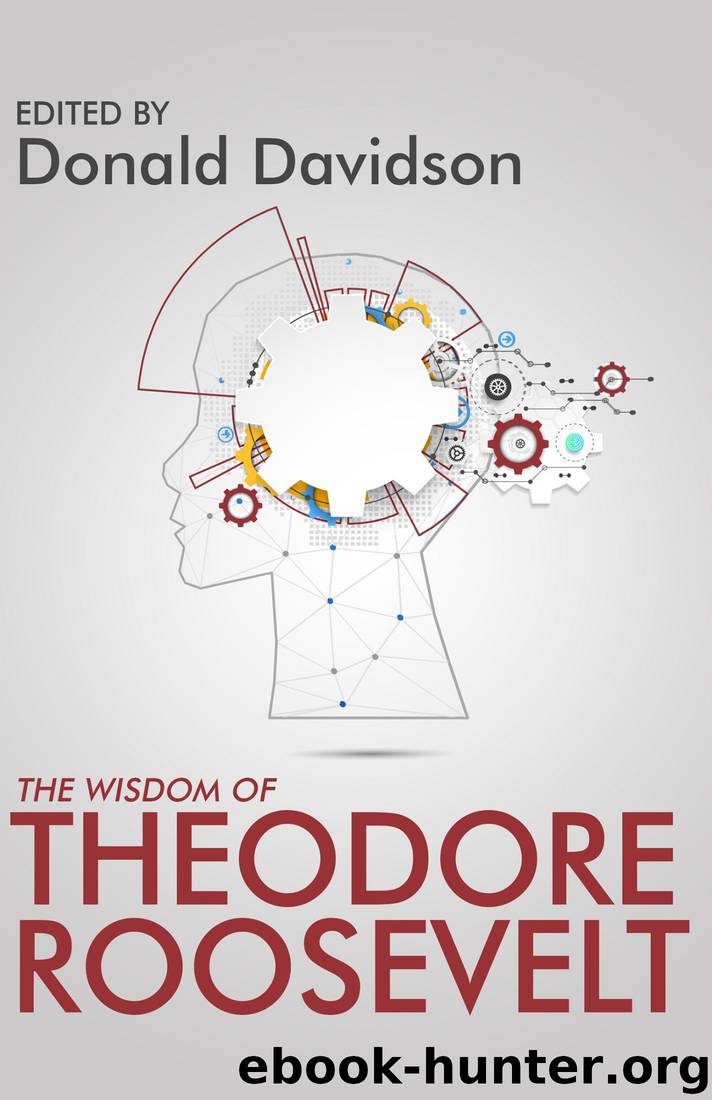 The Wisdom of Theodore Roosevelt by Donald Davidson