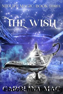 The Wish: An Over Forty Romance Novella (Midlife Magic Book 3) by Carolina Mac