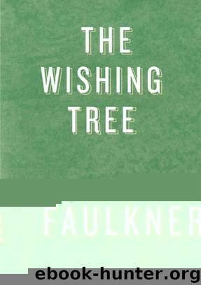 The Wishing Tree (Juvenile Fiction) by William Faulkner