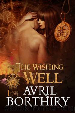 The Wishing Well (Legends of Love Book 1) by Avril Borthiry