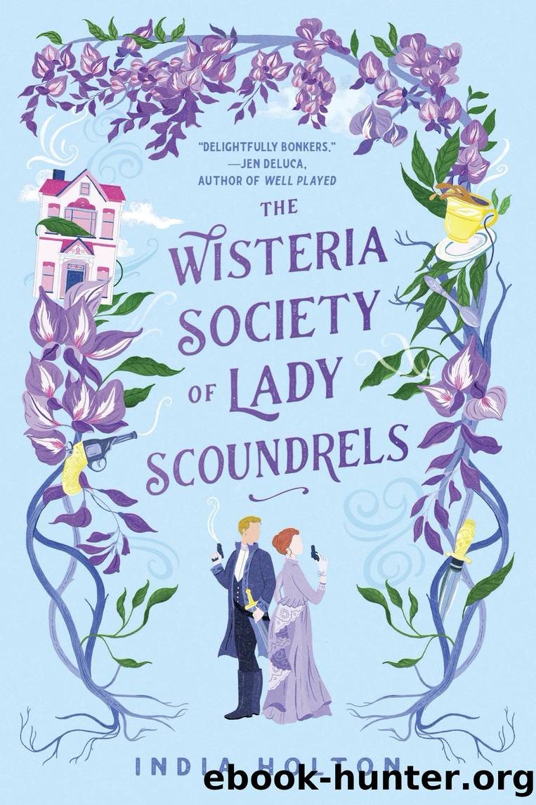 The Wisteria Society of Lady Scoundrels by India Holton
