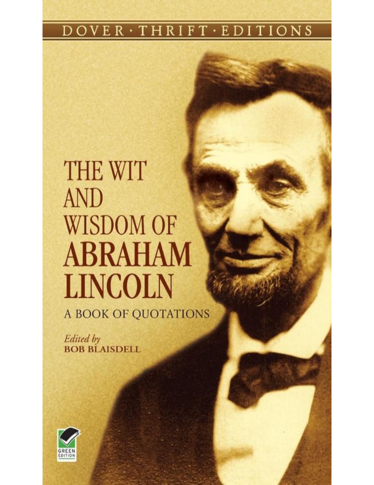 The Wit and Wisdom of Abraham Lincoln: A Book of Quotations (Dover Thrift Editions) by Lincoln Abraham