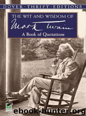 The Wit and Wisdom of Mark Twain: A Book of Quotations by Mark Twain