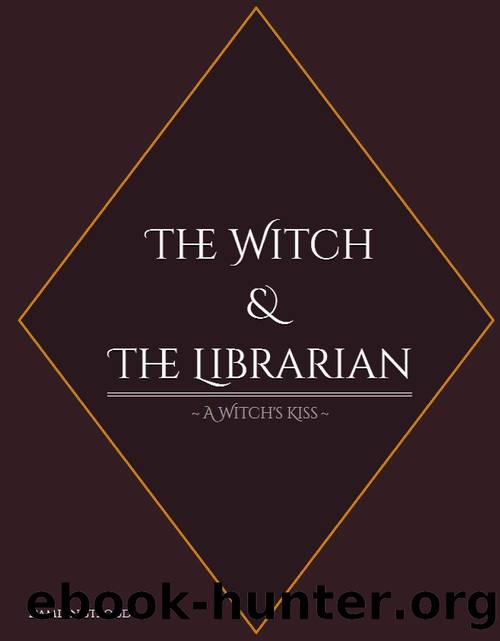 The Witch & The Librarian: A Witch's Kiss by Damian Stroud