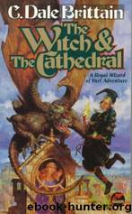 The Witch & the Cathedral by C. Dale Brittain