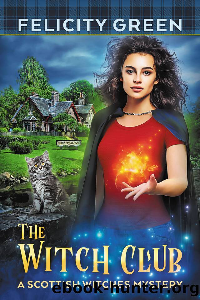 The Witch Club: A Scottish Witches Mystery by Felicity Green