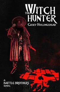 The Witch Hunter (Battle Brothers Book 1) by Casey Hollingshead