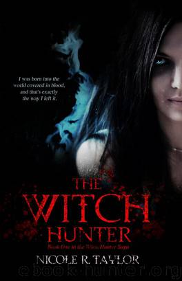 The Witch Hunter (Book One in the Witch Hunter Saga) by Nicole R. Taylor