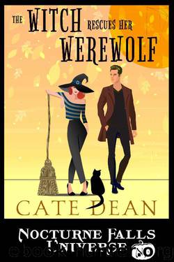 The Witch Rescues Her Werewolf: A Nocturne Falls Universe story by Cate Dean