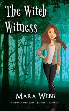 The Witch Witness (Hallow Haven Witch Mysteries Book 15) by Mara Webb