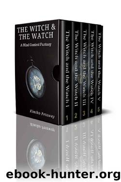 The Witch and the Watch- the Complete Collection by Kimiko Petaway