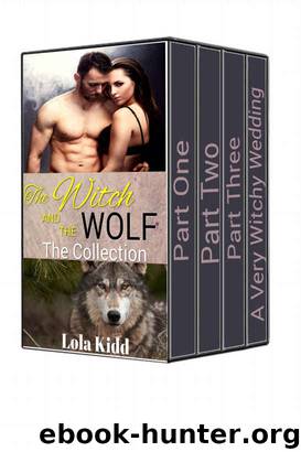 The Witch and the Wolf - Complete by Lola Kidd